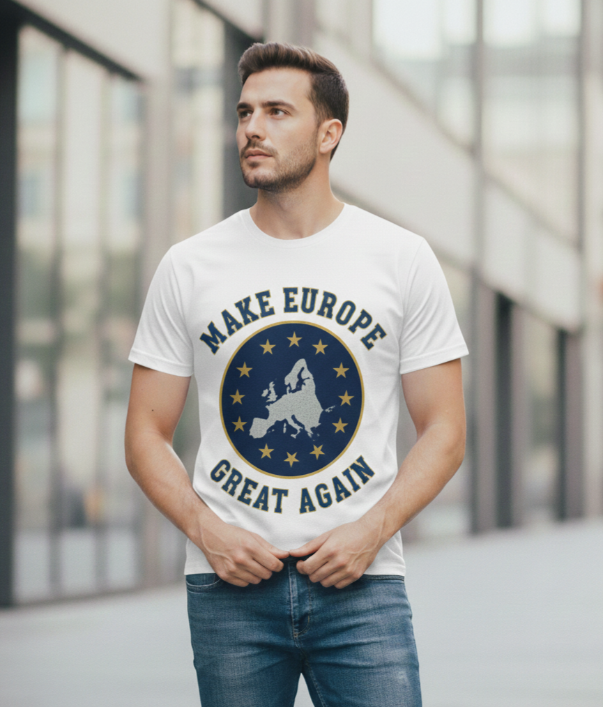 Make Europe Great Again T-shirt